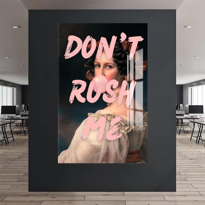 Artronauts Glass Print Don't Rush Me - Tempered Glass Wall Art