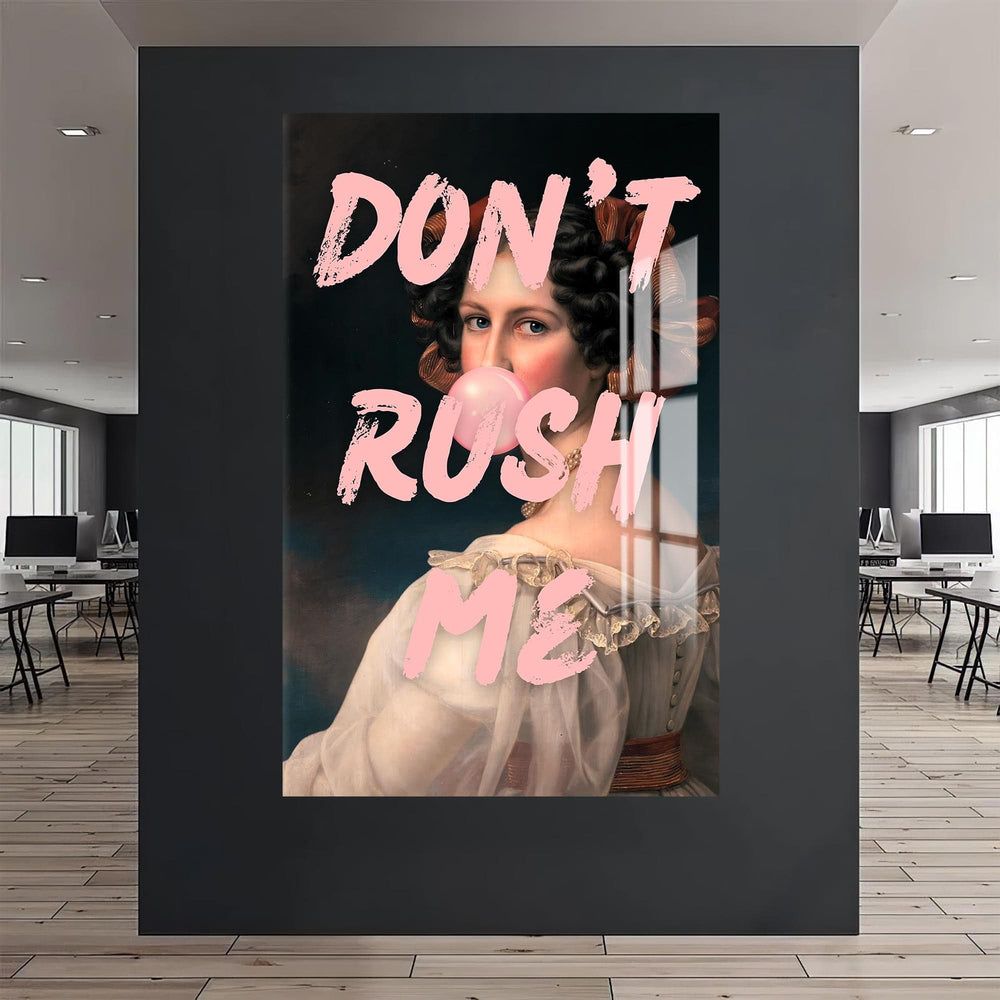 Artronauts Glass Print Don't Rush Me - Tempered Glass Wall Art