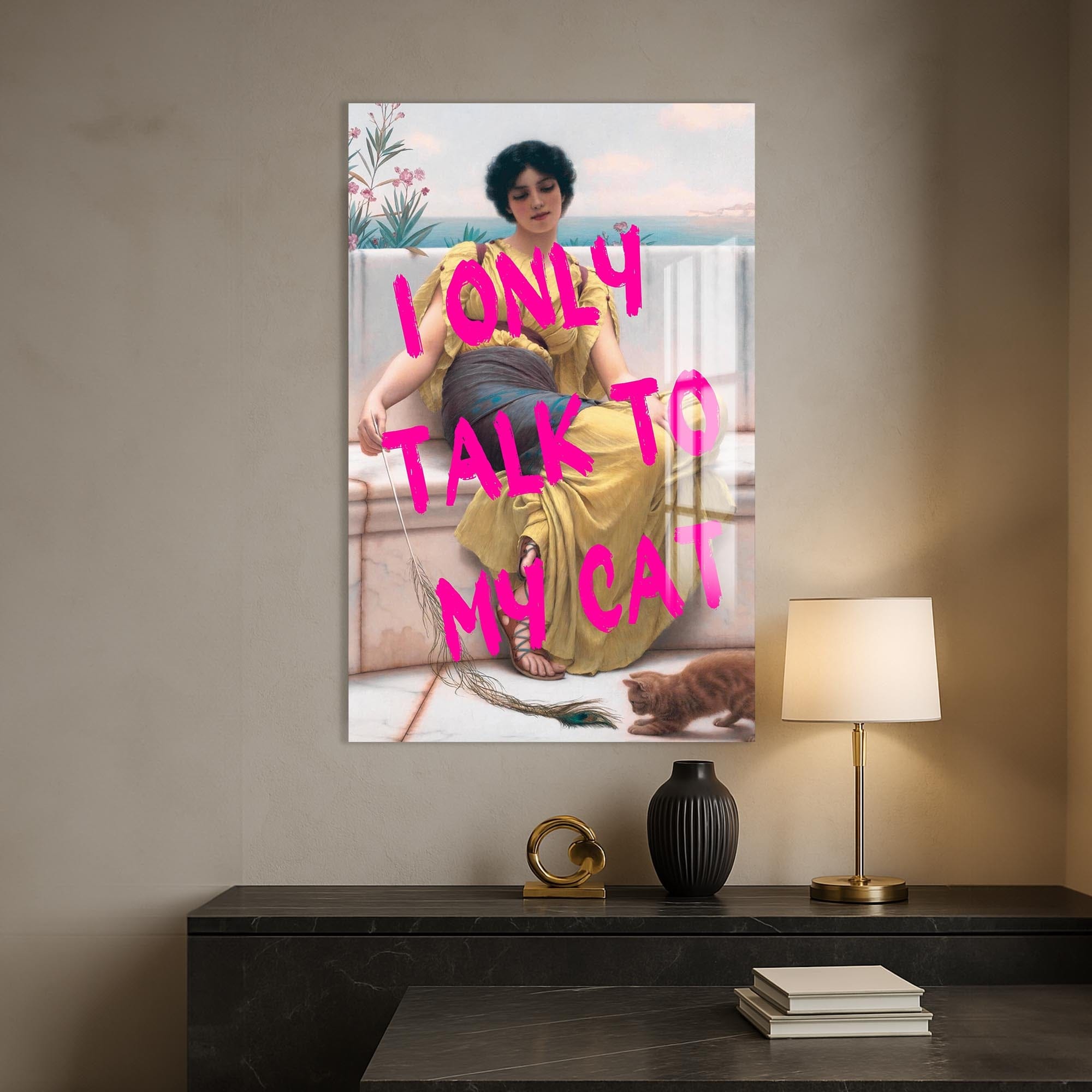 Artronauts Glass Print I Only Talk To My Cat - Tempered Glass Wall Art