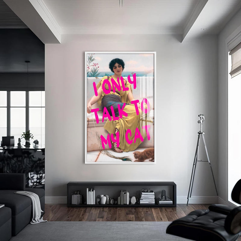Artronauts Glass Print S | 72x46 cm | 28.3"x18.1" / White I Only Talk To My Cat - Tempered Glass Wall Art