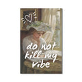 Artronauts Glass Print Do Not Kill My Vibe - Tempered Glass Wall Art