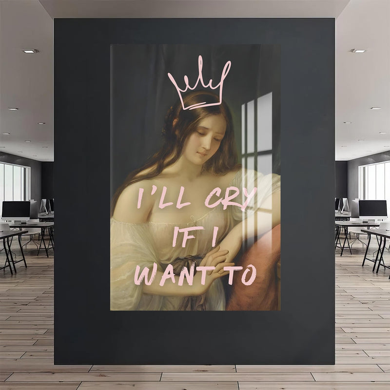 Artronauts Glass Print I’ll Cry If I Want To - Tempered Glass Wall Art