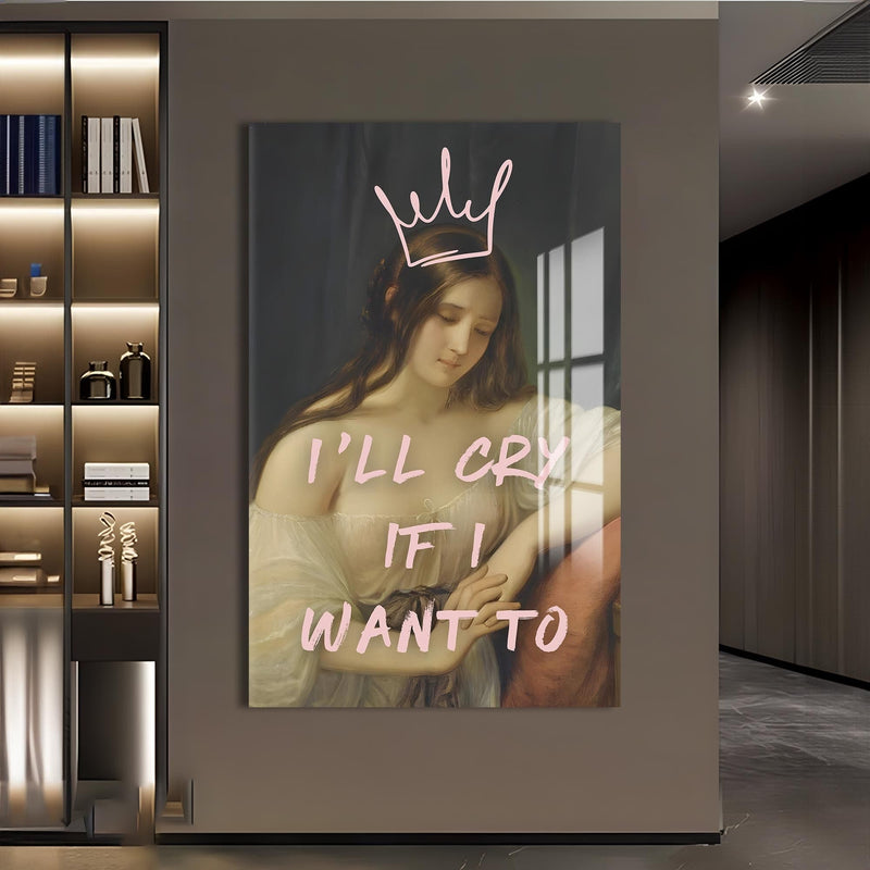 Artronauts Glass Print I’ll Cry If I Want To - Tempered Glass Wall Art