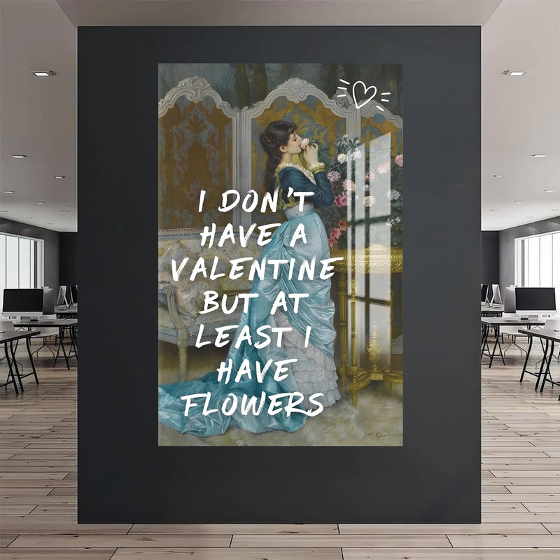 Artronauts Glass Print Valentine Flowers Quote - Tempered Glass Wall Art