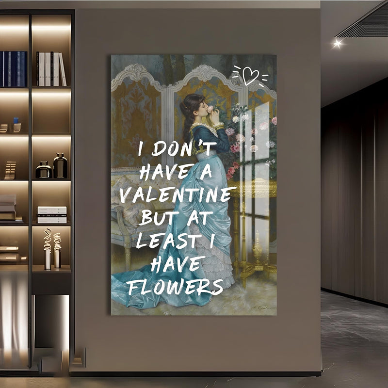 Artronauts Glass Print Valentine Flowers Quote - Tempered Glass Wall Art