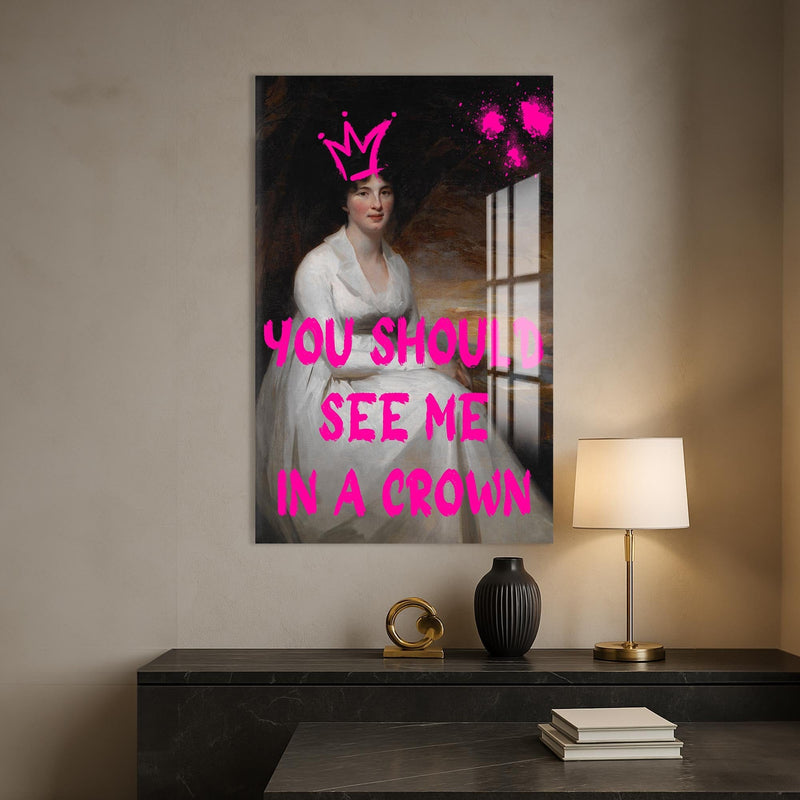 Artronauts Glass Print See Me Crowned - Tempered Glass Wall Art