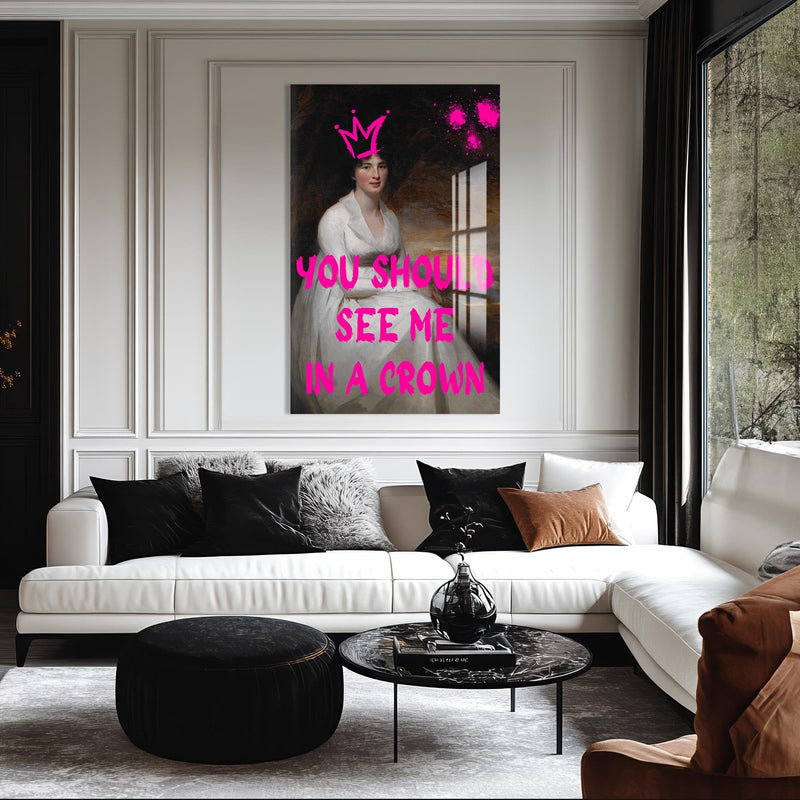 Artronauts Glass Print See Me Crowned - Tempered Glass Wall Art