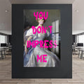 Artronauts Glass Print Don’t Impress Me - Tempered Glass Wall Art