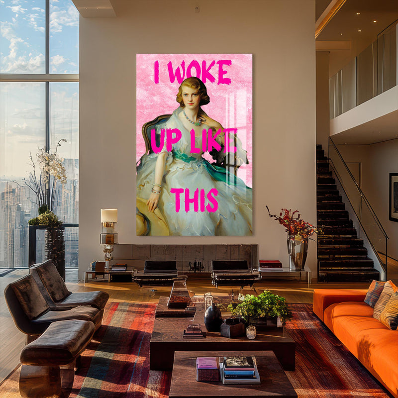Artronauts Glass Print I Woke Up Like This - Tempered Glass Wall Art