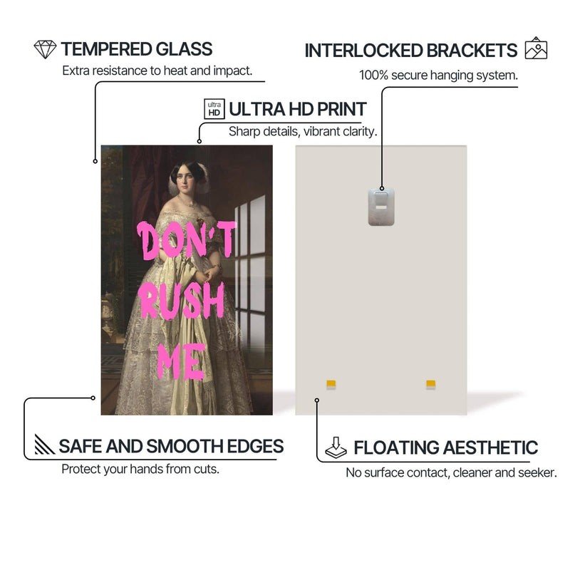 Artronauts Glass Print Don’t Rush Me - Tempered Glass Wall Art