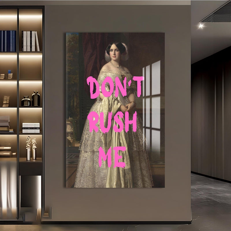 Artronauts Glass Print Don’t Rush Me - Tempered Glass Wall Art
