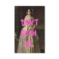 Artronauts Glass Print Don’t Rush Me - Tempered Glass Wall Art