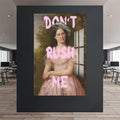 Artronauts Glass Print Don’t Rush Me - Tempered Glass Wall Art
