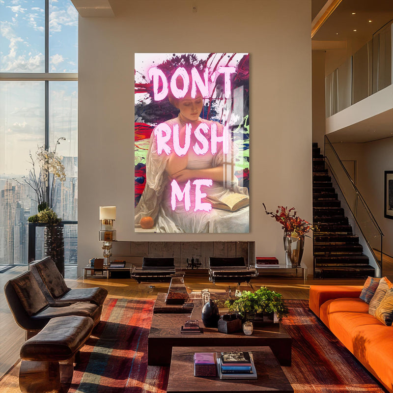 Artronauts Glass Print Don’t Rush Me - Tempered Glass Wall Art