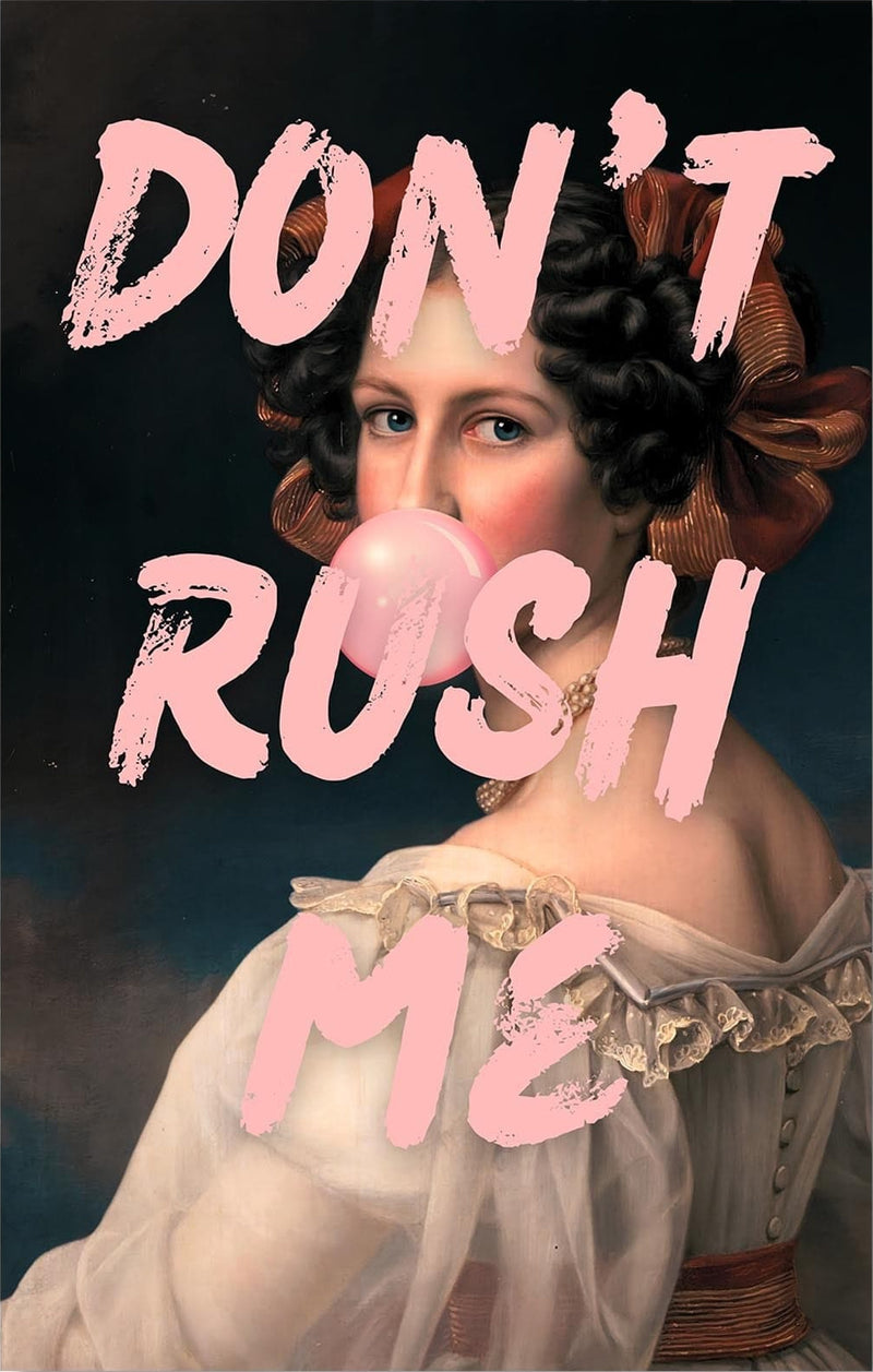 Don't Rush Me - Tempered Glass Wall Art