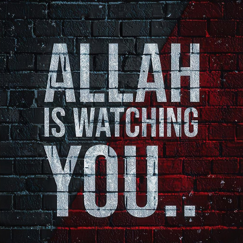 Allah Is Watching- Islamic Tempered Glass Wall Art